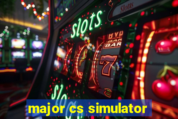 major cs simulator